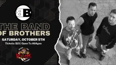 Promotional poster for the Band Of Brothers 10-Year Reunion Show at the Village Sports Bar, Big Bear Lake, on Saturday, October 5th. Tickets are $15 and the event is open to all ages. The poster features the band members in a black-and-white photograph, standing on a textured ground, with event details displayed alongside. The Village Sports Bar logo is also visible.