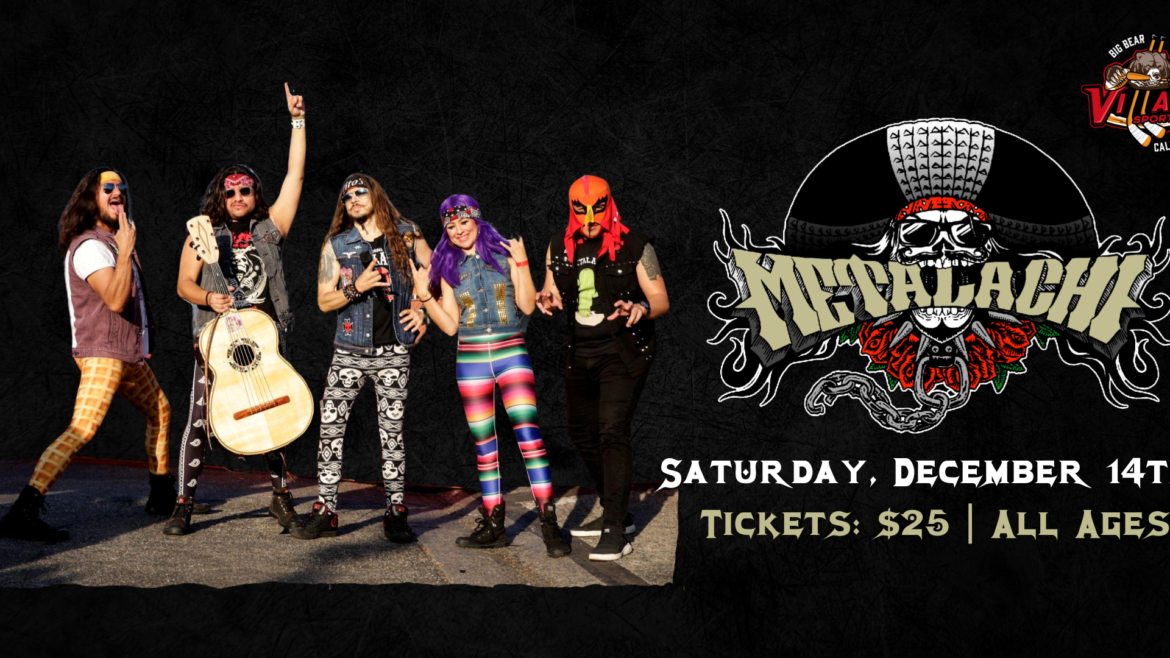 A group photo of the band Metalachi in their iconic costumes, promoting their live performance on December 14th at The Village Sports Bar in Big Bear Lake. The event is open to all ages, with tickets priced at $25.