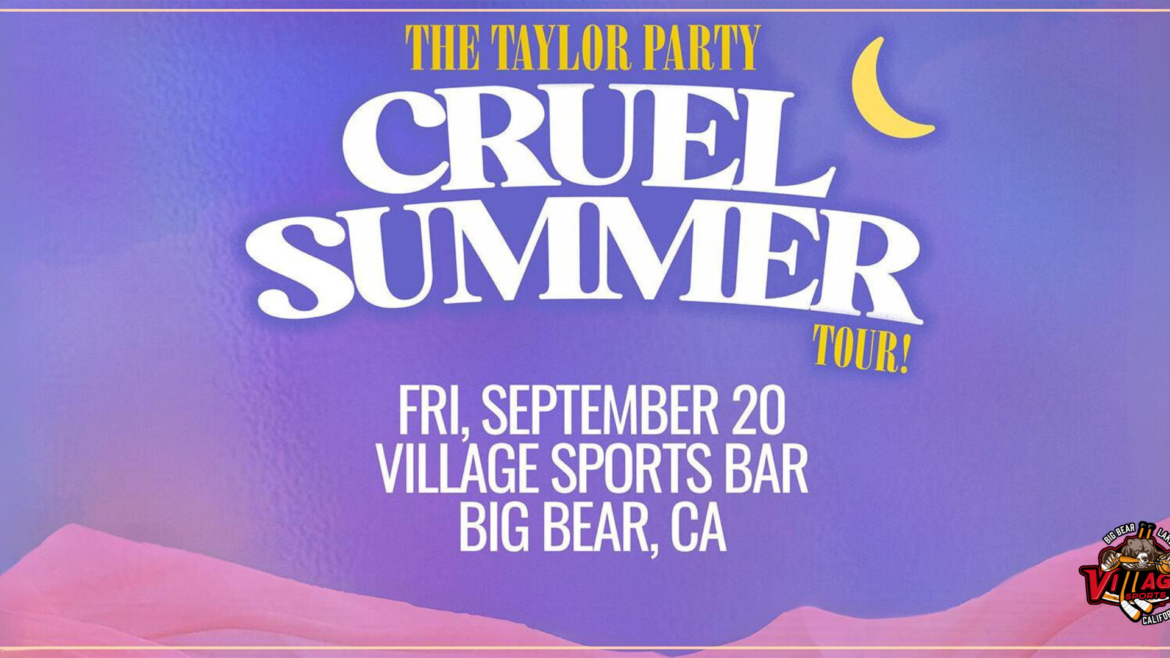 Promotional flyer for The Taylor Party: Cruel Summer Tour at Village Sports Bar in Big Bear Lake, CA, happening on Friday, September 20th.