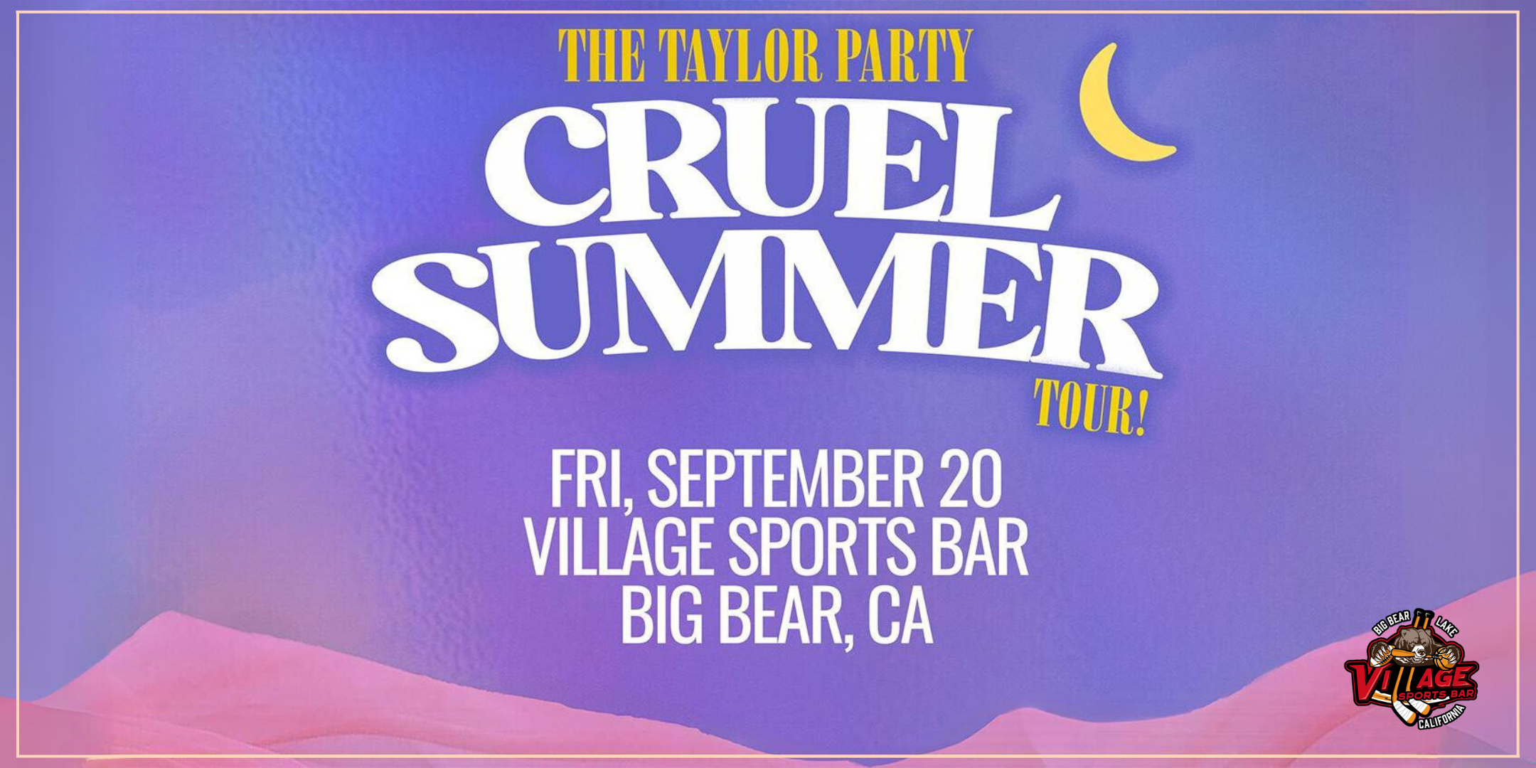 Promotional flyer for The Taylor Party: Cruel Summer Tour at Village Sports Bar in Big Bear Lake, CA, happening on Friday, September 20th.